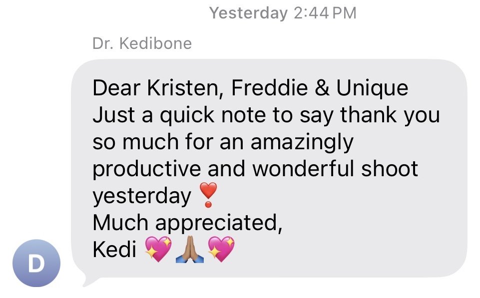 Text message from Dr. Kedibone: just a quick note to say thank you so much for an amazingly productive and wonderful shoot yesterday